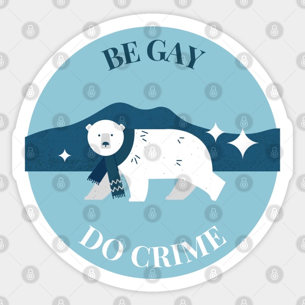 be gay do crime bear Sticker by goblinbabe